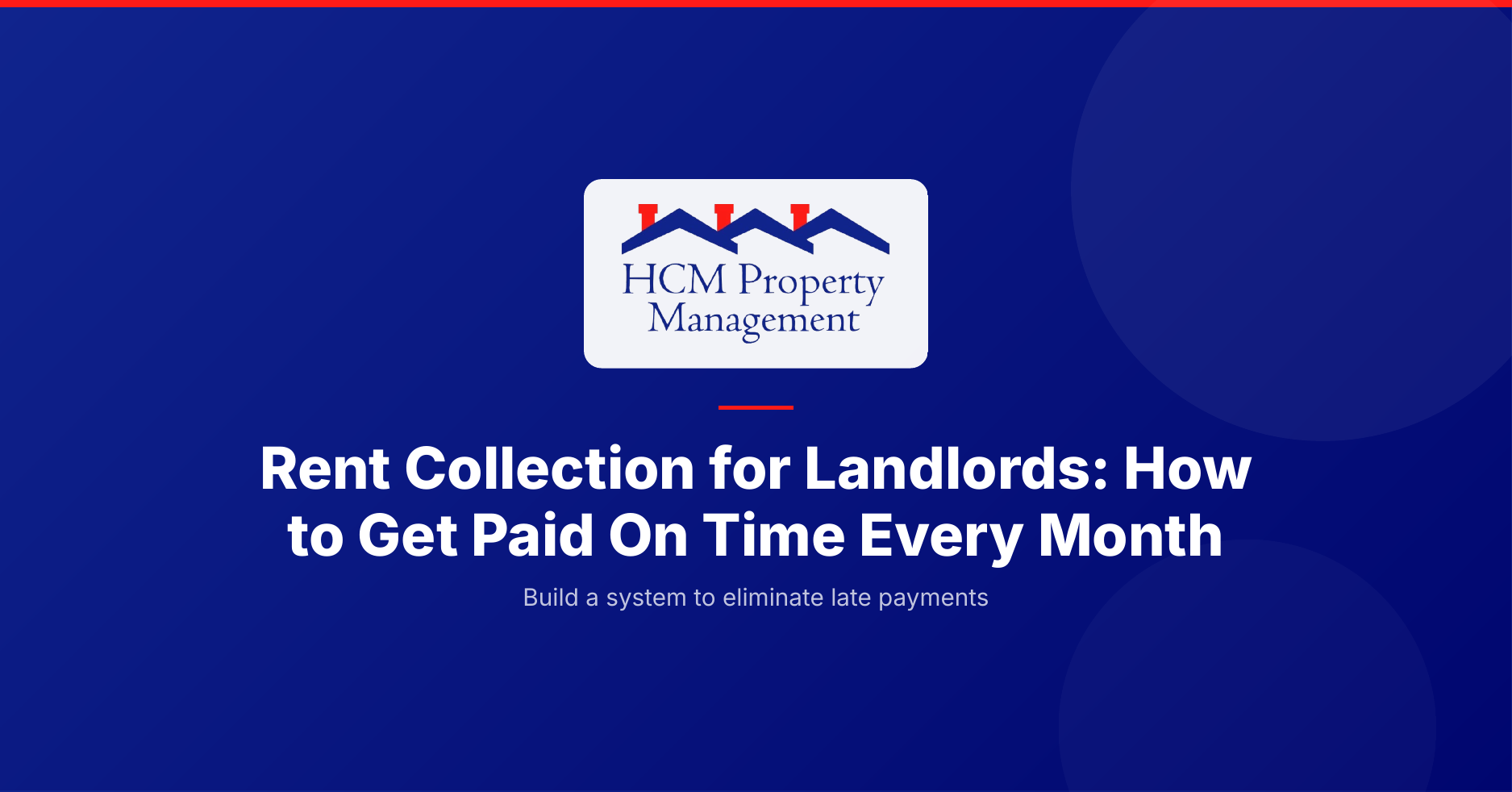 Rent Collection for Landlords: How to Get Paid On Time Every Month