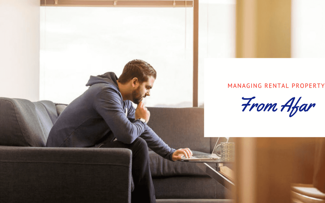 How Do I Manage My Rental Property If I Don’t Live Nearby? | Long Beach Property Management Expertise