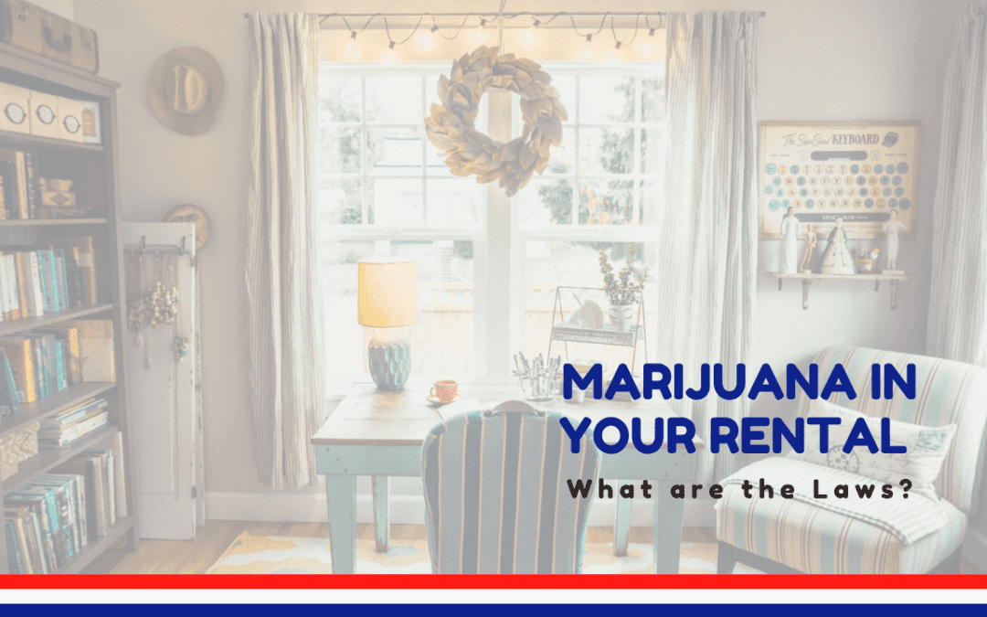 Marijuana in Your Rental Property in Irvine, CA – What are the Laws?