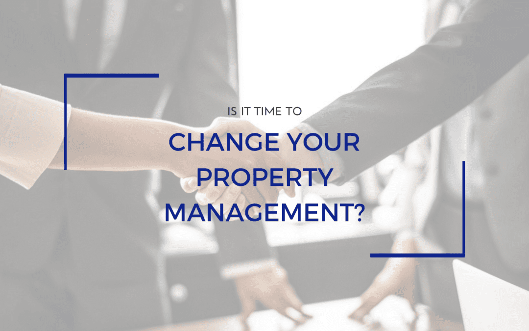 When Is It Time to Change Your Property Manager in Irvine? | Orange County Landlord Advice