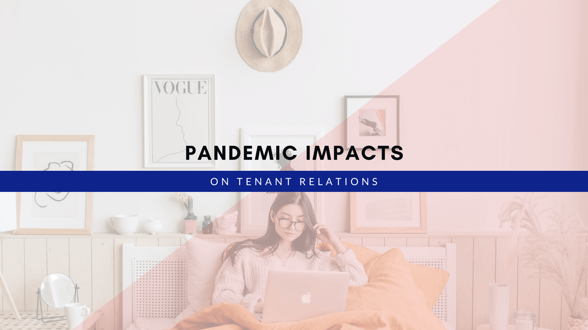Pandemic Impacts on Tenant Relations; What Irvine Property Managers Can Do