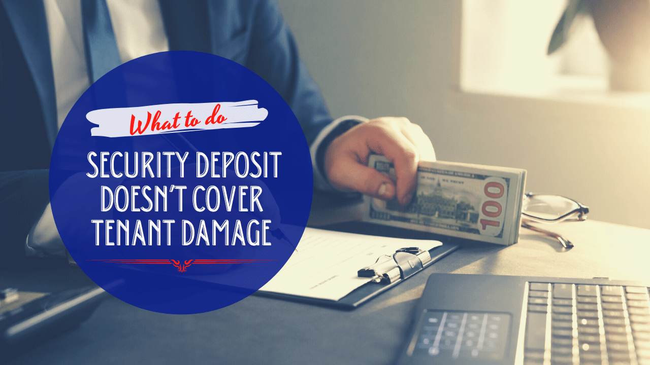 What to Do If the Security Deposit Doesn’t Cover Tenant Damage? | Irvine Property Management
