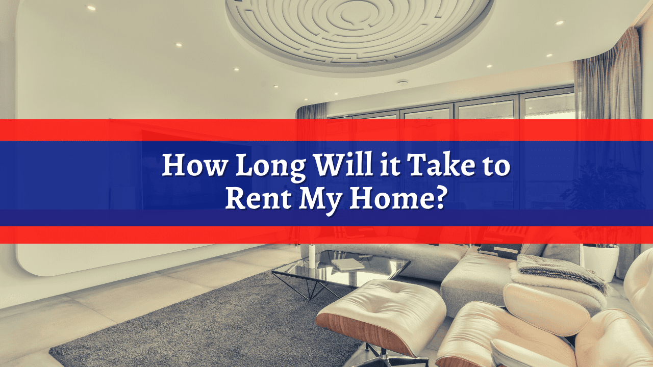 How Long Will it Take to Rent My Home in Long Beach, CA?