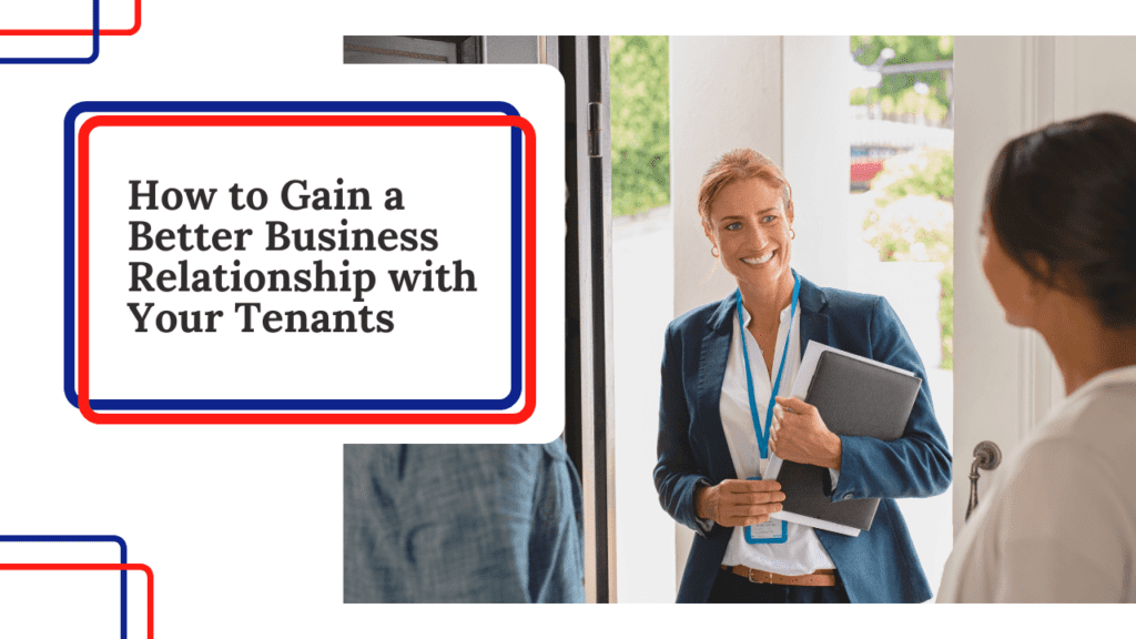 How to Gain a Better Business Relationship with Your Tenants
